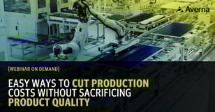 Webinar_Easy Ways to Cut Production Costs without Sacrificing Product Quality_on-demand