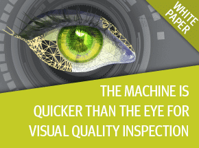 Cover - The Machine Is Quicker Than the Eye for Quality Inspection White Paper