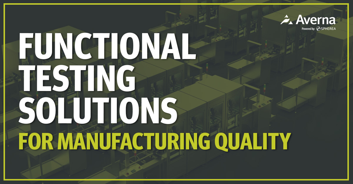 Functional Testing Solutions for Manufacturing | Averna