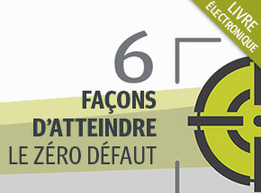 Livre électronique - 6 façons d'atteindre zéro défaut