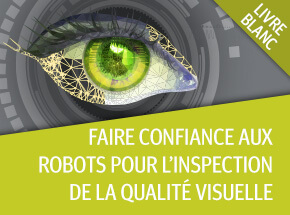 Livre blanc - des robots pour l'inspection de la qualité visuelle